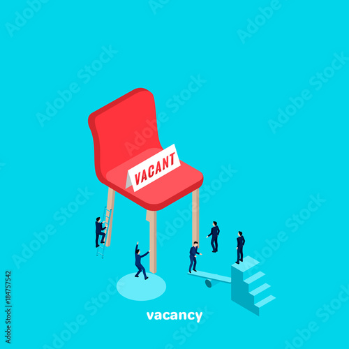 a large red chair and a placard with an inscription is vacant, people in business suits try to get on a chair, an isometric image