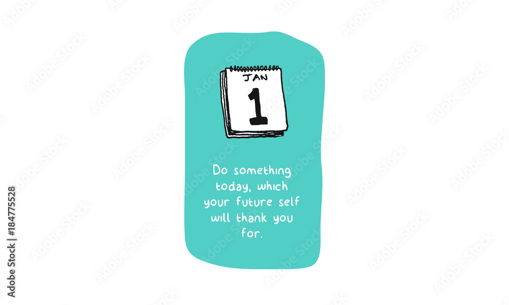 Do something today, which your future self will thank you for. (Calendar Hand Drawn Illustration Vector Quote Design)