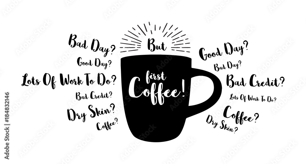 Naklejka Wektorowa motywaci ilustracja o kawie. Ale najpierw kawa