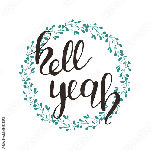 Greeting card design with lettering Hell Yeah. Vector illustration.