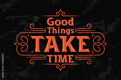 Smart quote lettering composition with text "Good things take time"