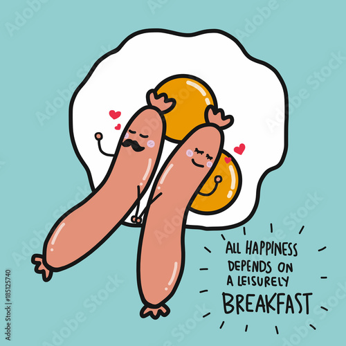 Fired egg and sausage lover cartoon and all happiness depends on a leisurely breakfast word vector illustration