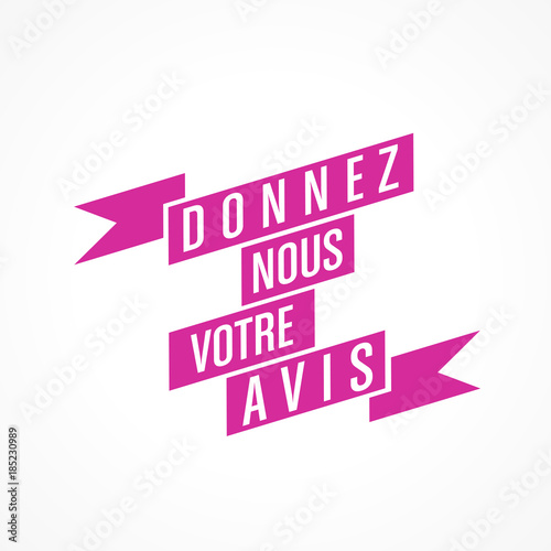 donnez nous votre avis