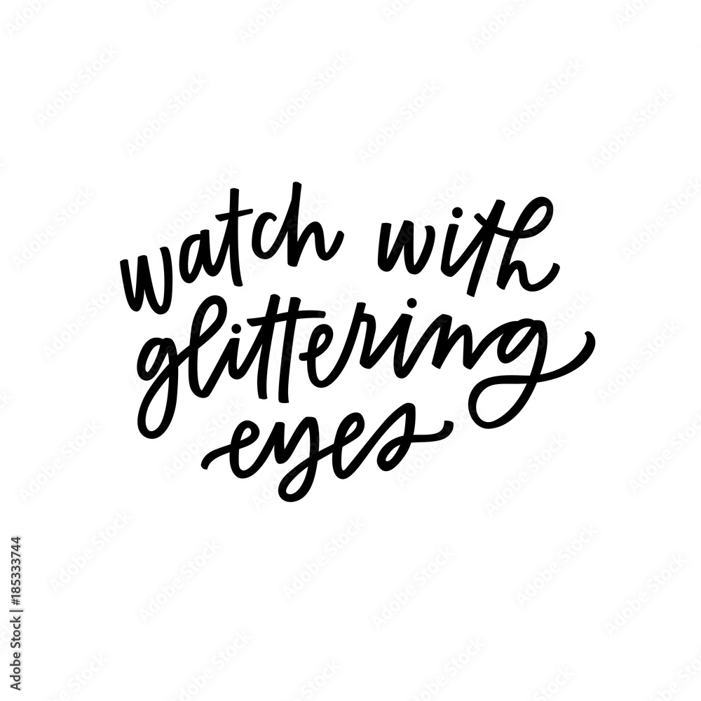 Watch with glittering eyse Watch with glittering eyse