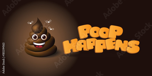 Poop happens emoticon with text. EPS 10 vector illustration.