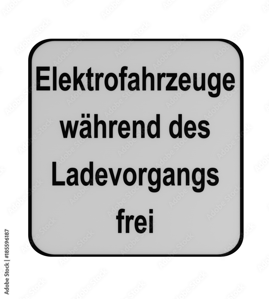 Deutsches Verkehrszeichen (Zusatzschild): Elektrofahrzeuge während des Ladevorgangs frei (Text in deutsch), auf weiß isoliert.