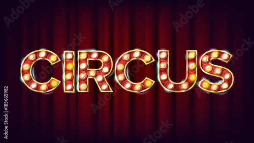 Circus Banner Sign Vector. For Banner, Poster Design. Circus Style Shining Light Sign. Modern Illustration © PikePicture