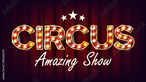 Circus Amazing Show Banner Sign Vector. For Poster, Brochure Design. Circus 3D Glowing Element. Retro Illustration