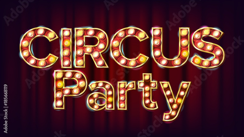 Circus Party Banner Sign Vector. For Traditional Design. Circus Style Glowing Lamps. Vintage Illustration
