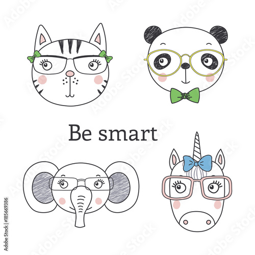 Set of hand drawn cute funny portraits of cat, panda, unicorn, elephant in glasses, with text Be smart.. Isolated objects on white background. Vector illustration. Design concept for kids.