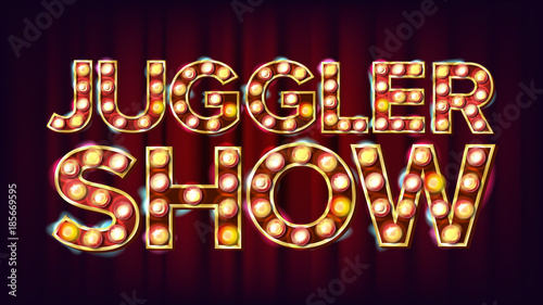 Juggler Show Banner Sign Vector. For Festival Events Design. Circus Style Shining Light Sign. Amusement Illustration