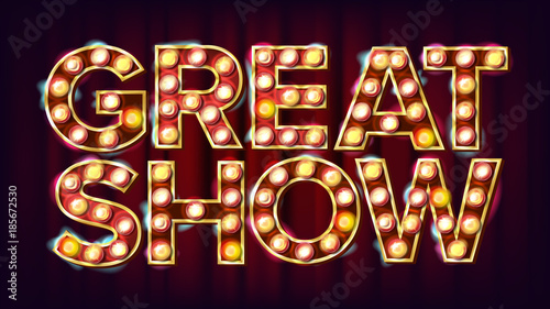 Great Show Banner Sign Vector. For Traditional Design. Circus Style Shining Light Sign. Announcement Illustration