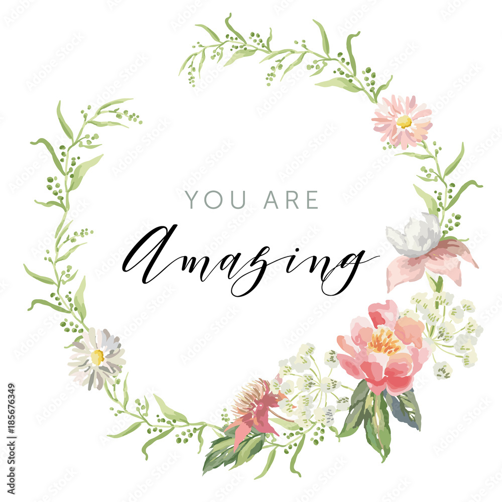 Romantic wreath with quote You are amazing. Card template. Pink flowers with green leaves on the white background. Watercolor vector illustration.