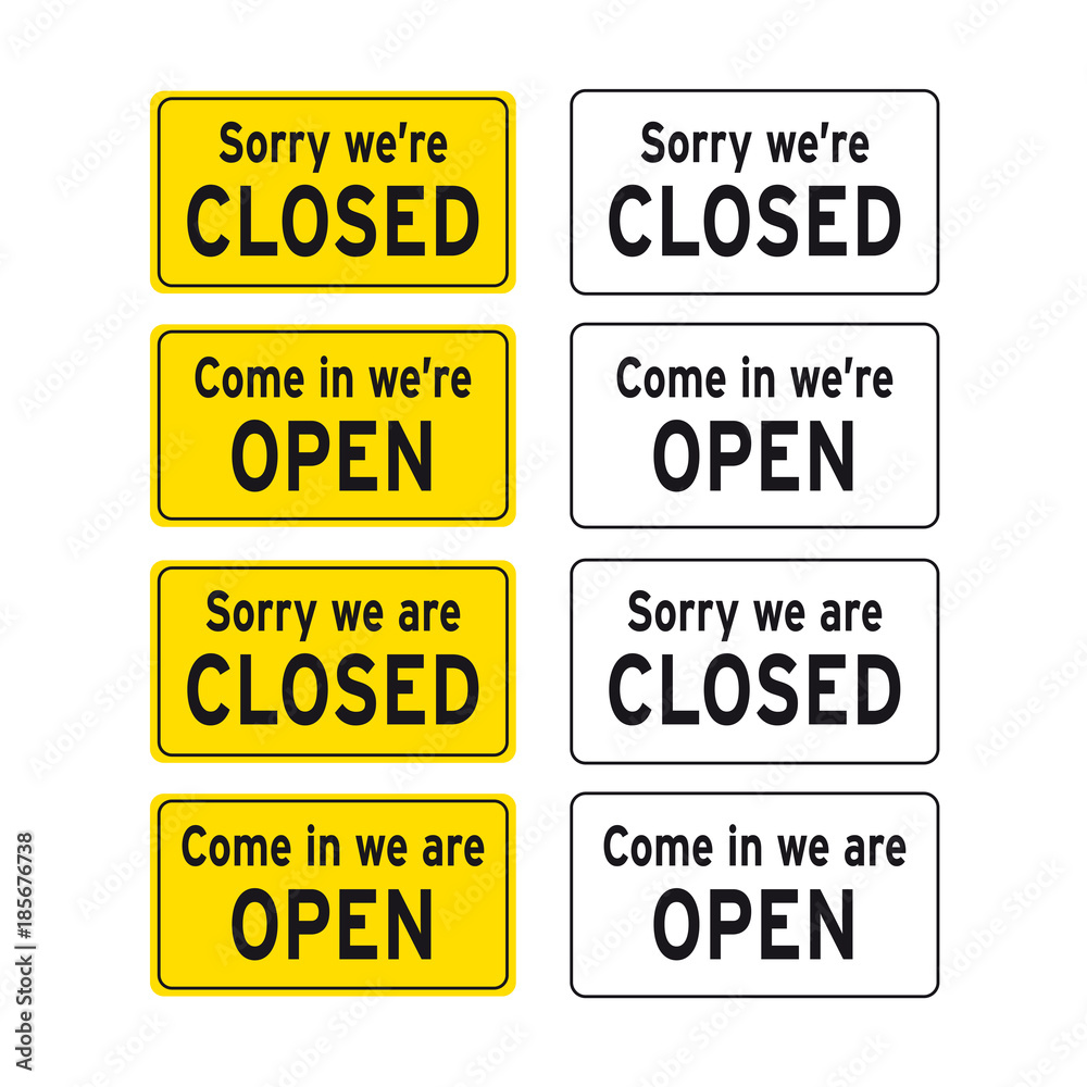 Sorry we are closed come in we are open sign set