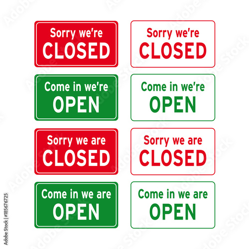 Sorry we are closed come in we are open sign set