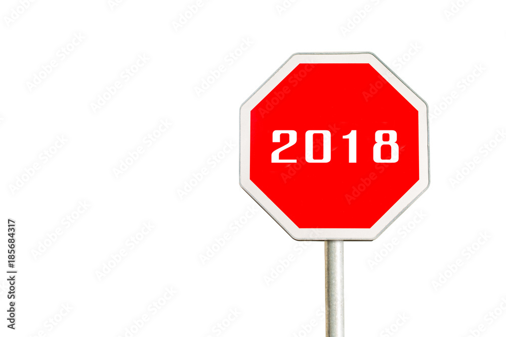 Red road sign and Number of 2018 isolated on white background for New year concept Red road sign and Number of 2018 isolated on white background for New year concept