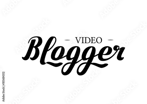 Video Blogger - Isolated on White Background Hand Drawn Lettering. Vector Illustration Quote. Handwritten Inscription Phrase for  Logo, Logotype, Poster, Cover, Sale, Banner, Invitation.