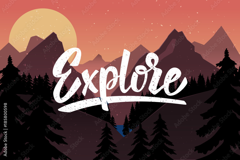 Explore. Lettering quote on background with mountains. Explore. Lettering quote on background with mountains.