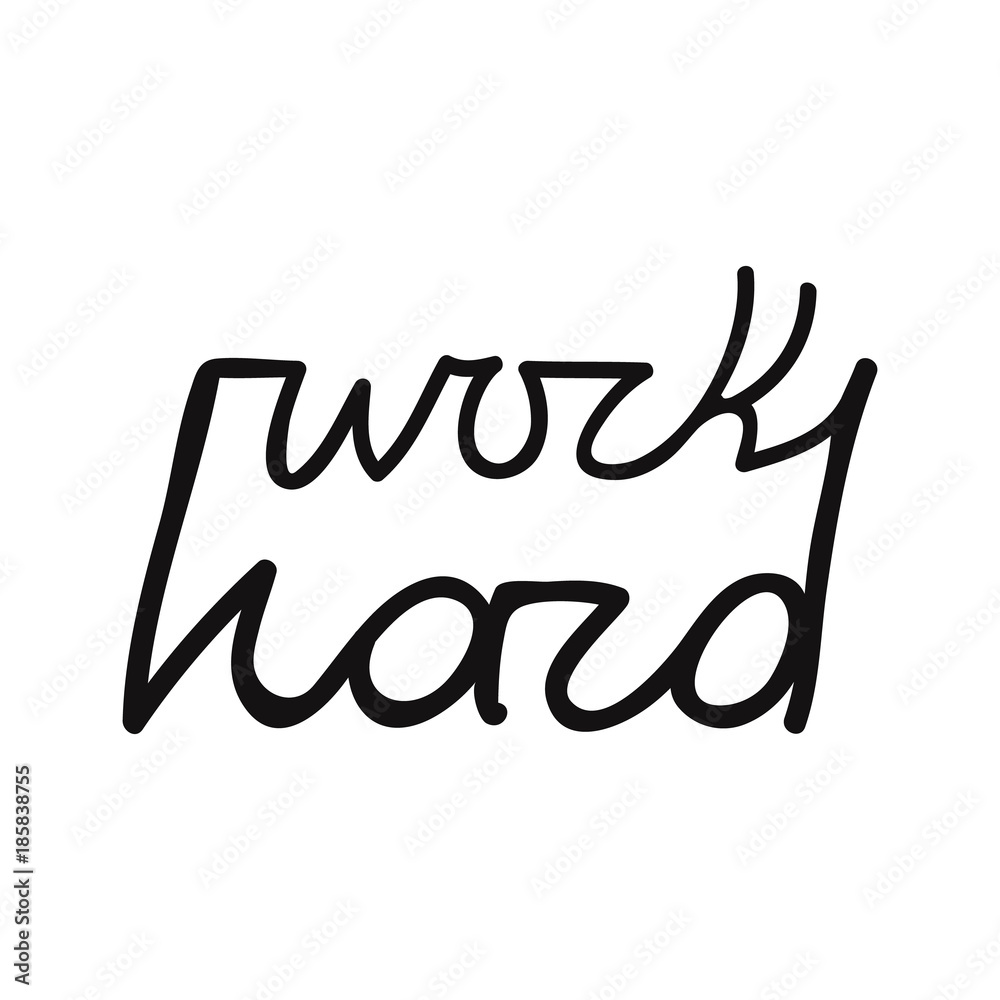 Lettering Work hard. Vector illustration. Lettering Work hard. Vector illustration.