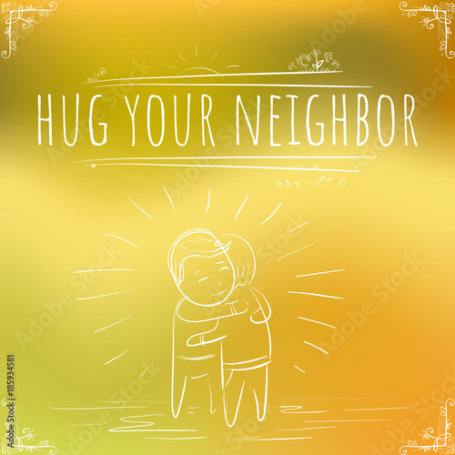 Hundred important reminders - notes - Hug your Neighbor - Yellow, green and orange Gradient background