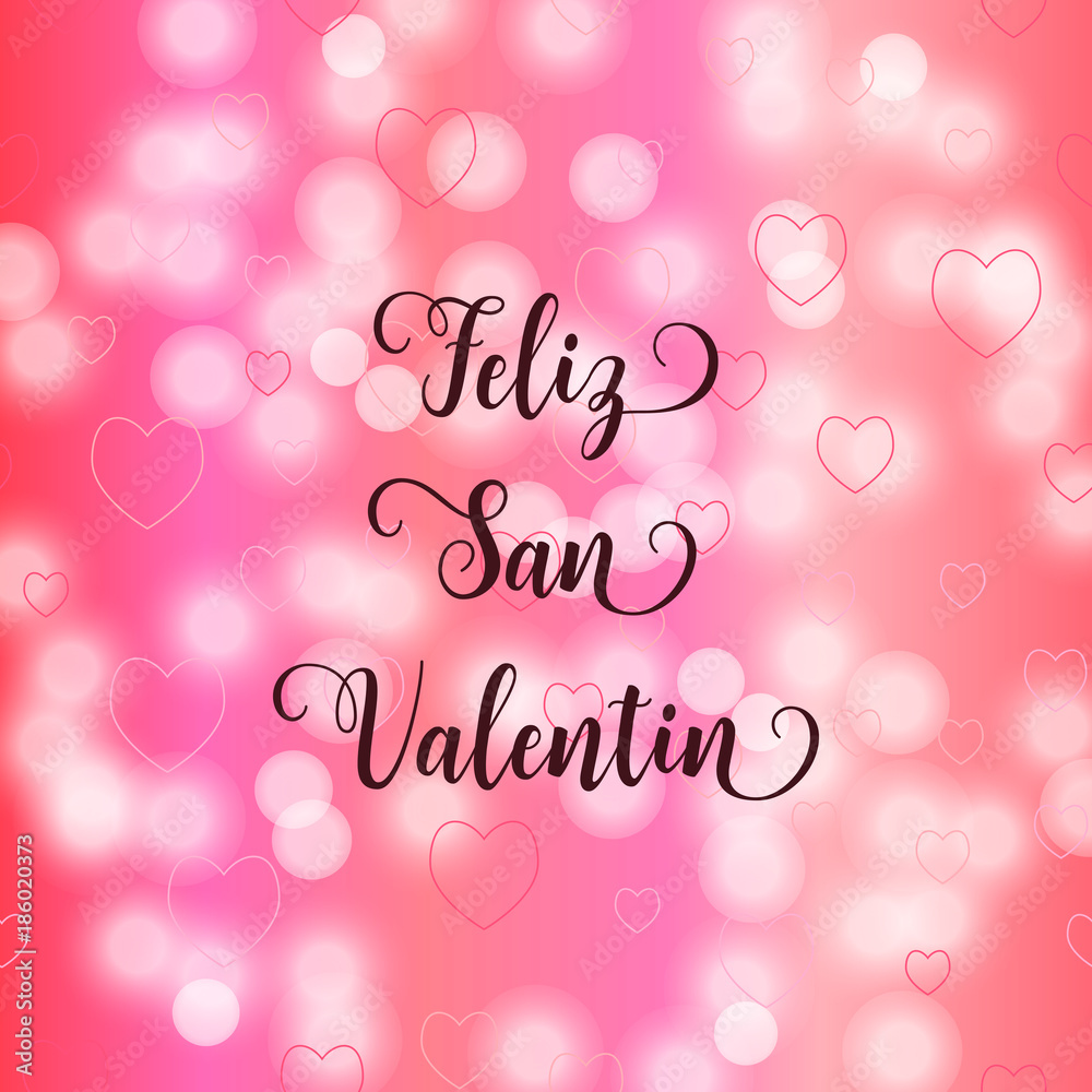 Happy Valentine's day Spanish language text Feliz San Valentin.Blurred defocused background with hearts. Vector illustration