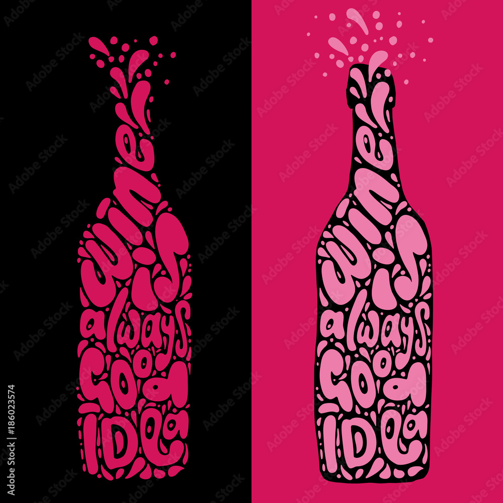 Wine is always good idea hand draw lettering in wine bottle form, clean and textured version of one vector illustration. Wine letterform with decorative elements and textures. Wine lettering, wine - obrazy, fototapety, plakaty 
