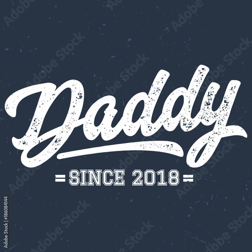 Daddy Since 2018 - Tee Design For Print