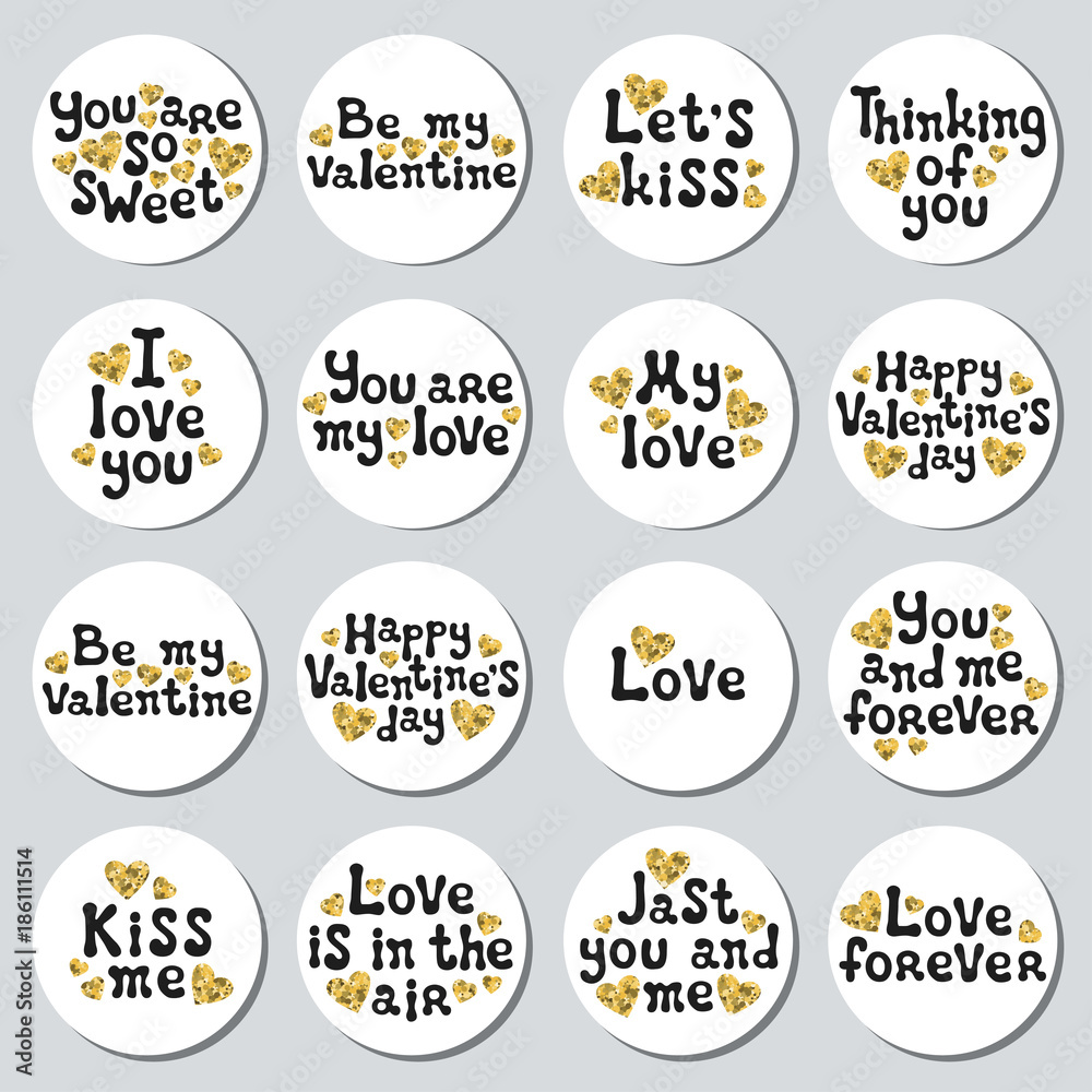 Obraz premium Valentines day round stickers set. Romantic labels badges. Hand drawn decorative element. Love phrase. Heart gold symbols. Lettering calligraphy. Vector illustration. Valentines Day sticker collection