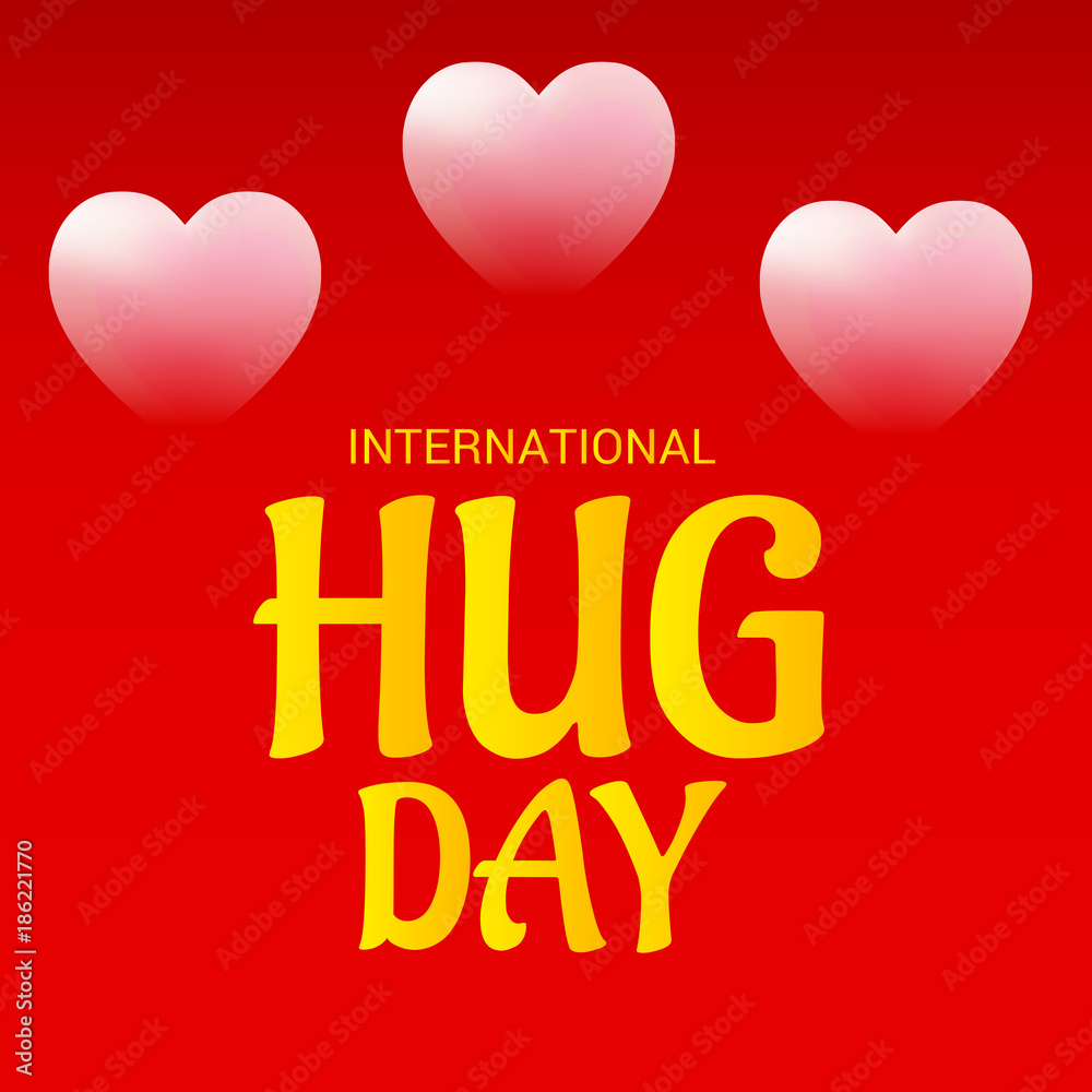 International Hug Day. International Hug Day.