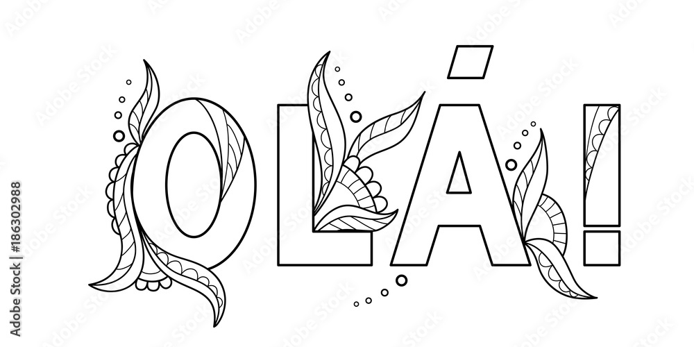 black outline isolated hand drawn decorative word in portuguese language line lettering phrase handmade print poster on white background ola hello page of coloring book stock vector adobe stock