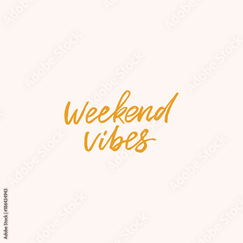 Hand drawn lettering card. The inscription: weekend vibes. Perfect design for greeting cards, posters, T-shirts, banners, print invitations.