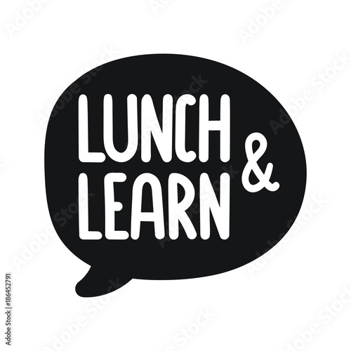 Lunch and learn. Vector hand drawn speech bubble icon, badge illustration on white background.