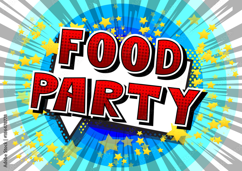 Food Party - Comic book style phrase on abstract background.