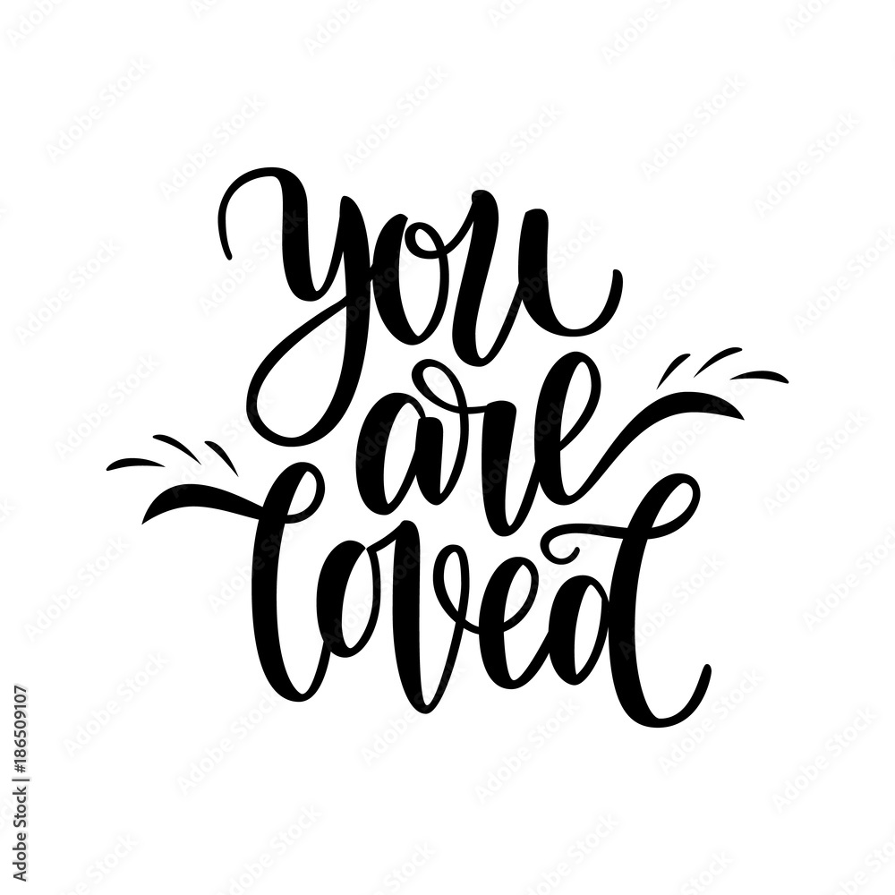 Hand written you are loved phrase. Vector card for Valentine's Day, 14 february. Vector illustration isolated on white. Brush lettering design, ready for printing.