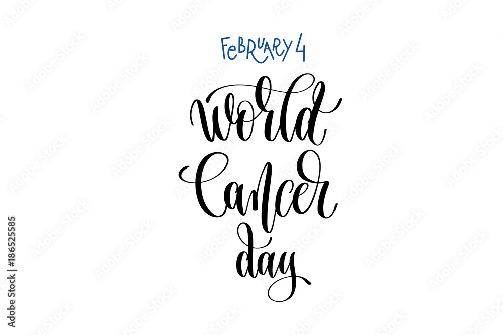 february 4 - world cancer day - hand lettering inscription text
