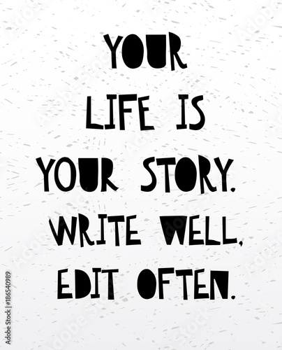 Plakat Twoje życie to twoja historia, pisz dobrze i często edytuj. Inspirujące i motywujące odręczny napis cytat.