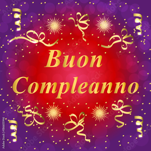 Buon Compleanno greeting card. Brightly Colorful illustration. Happy Birthday typography design for greeting cards and poster with confetti . Template for birthday celebration.