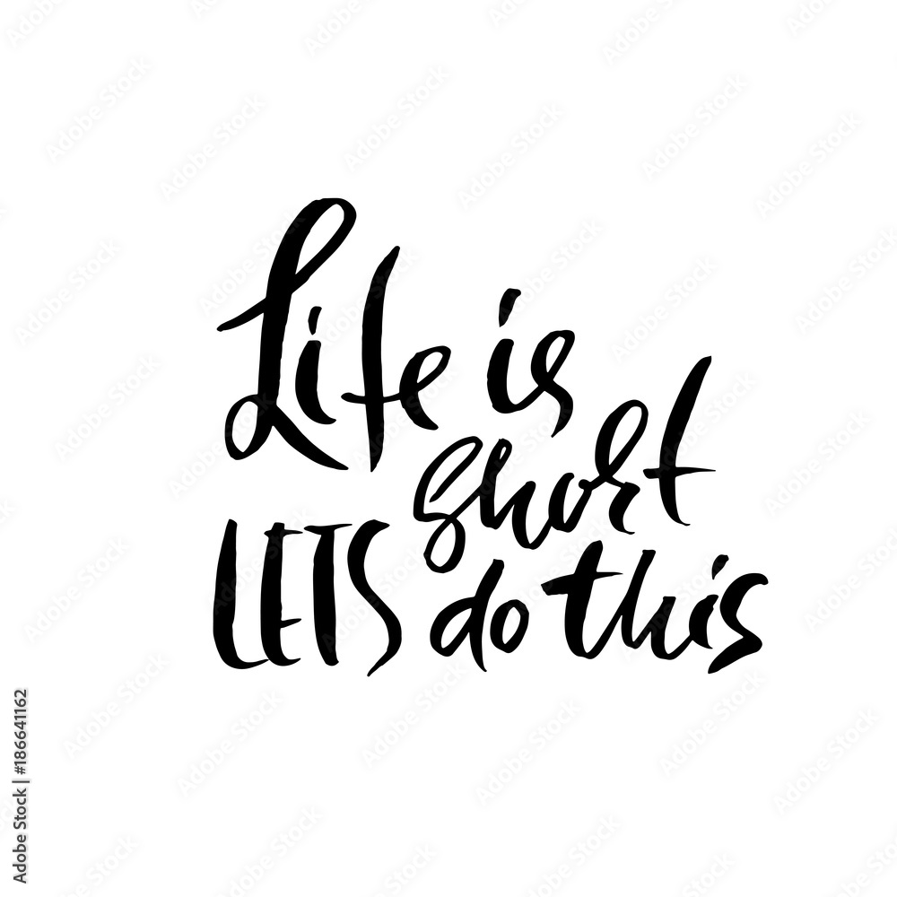 Life is short. Hand drawn dry brush lettering. Ink illustration. Modern calligraphy phrase. Vector illustration. Life is short. Hand drawn dry brush lettering. Ink illustration. Modern calligraphy phrase. Vector illustration.