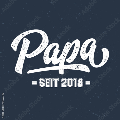 Papa seit 2018 - T-Shirt Design zum Bedrucken