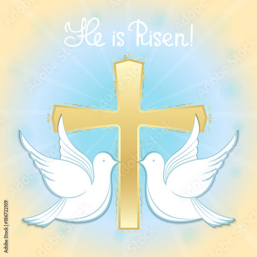 Two white pigeons in the sky against the background of the cross. Baptism of Jesus. Hand lettering He is risen. Easter greeting card.