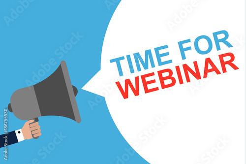 Hand Holding Megaphone With Speech Bubble TIME FOR WEBINAR . Announcement. Vector illustration