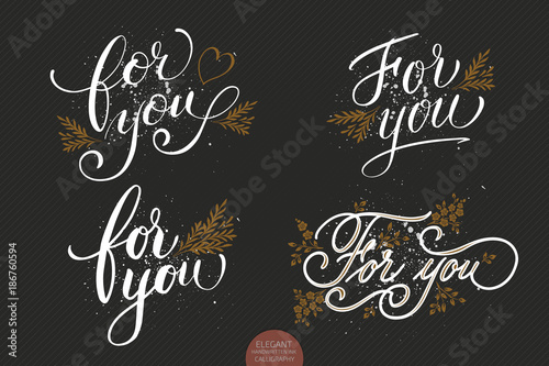Set of hand drawn lettering For you with floral ornaments. Elegant modern handwritten calligraphy. Vector Ink illustration. Typography poster on dark background. For cards, invitations, prints etc
