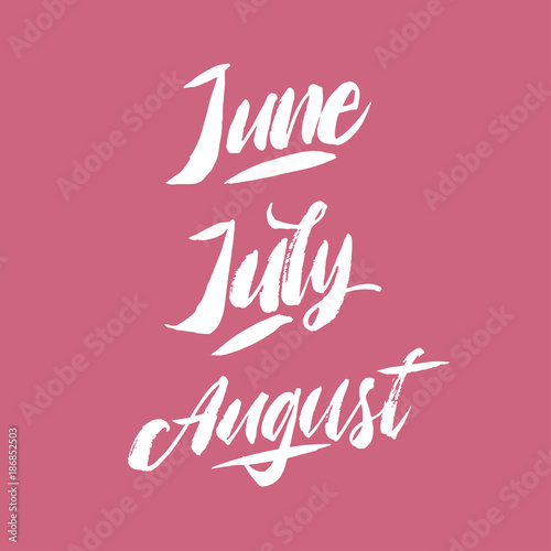 Summer Months lettering. June July August.