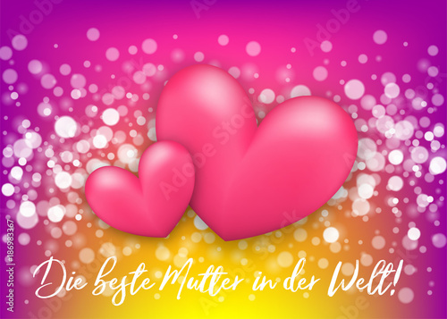 Best mom in the world, mommy German - Die beste Mutter der Welt. Two realistic 3d heart on sparkle bokeh vector illustration background. Mother Day greeting card. Handwritten lettering.