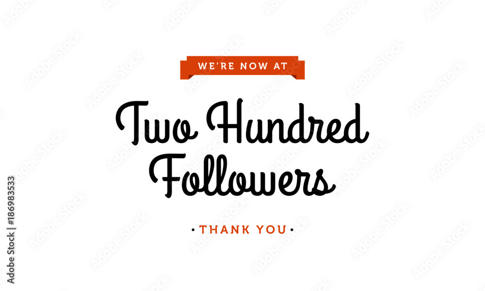We're Now At Two Hundred Followers Thank You We're Now At Two Hundred Followers Thank You