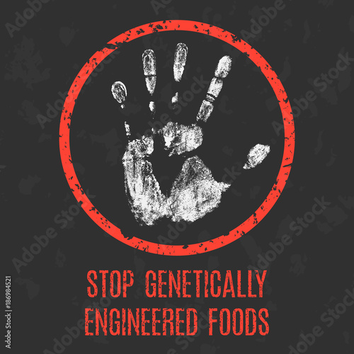 Global problems of humanity. Stop genetically engineered foods.