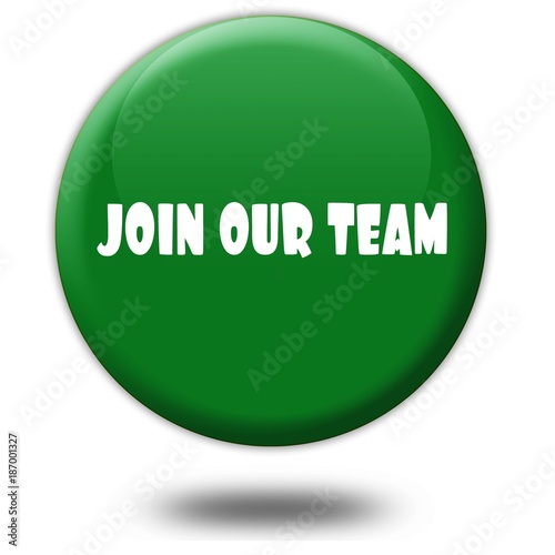 JOIN OUR TEAM on green 3d button.