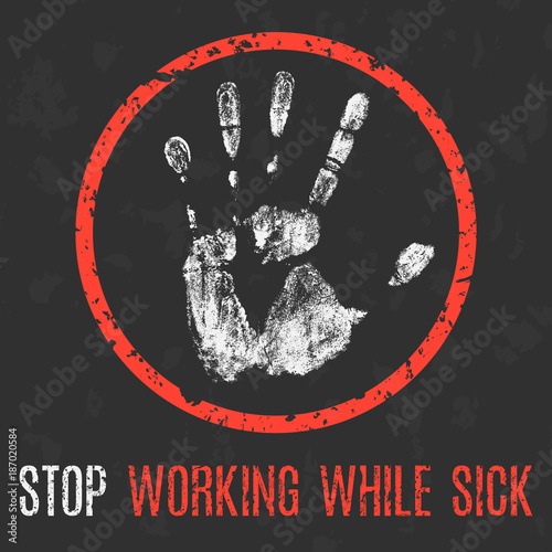 Social problems of humanity. Stop working while sick.