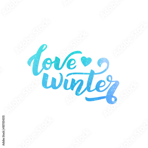 Vector isolated lettering of Love Winter for decoration and covering with watercolor style on white background. Concept of winter holidays and happy new year.