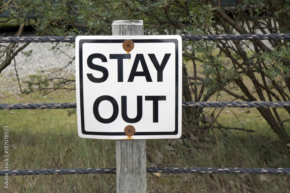 Stay Out sign Stay Out sign